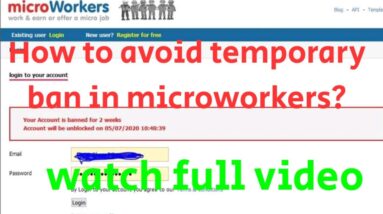 HOW TO AVOID TEMPORARY BAN IN MICROWORKERS in 2020# MICROWORKERS 2020.