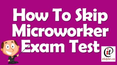 How to Skip Microworkers Exam Test | Microworkers Admission Test with Work Proof 2017