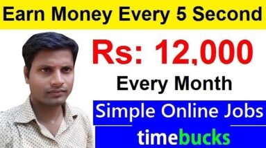 Earn RS: 12000 Every Month Doing Simple Online Jobs | No Skills Required | TimeBucks In Hindi
