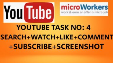 YOUTUBE:SEARCH+WATCH+LIKE+COMMENT+SUBSCRIBE+SCREENSHOT# MICROWORKERS TASK