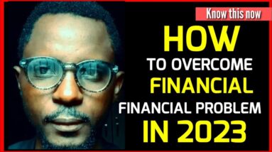 How to overcome financial problem in 2023 (No matter who you are)